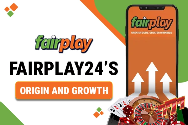 Fairplay24 Origin And Growth | Fairplay24